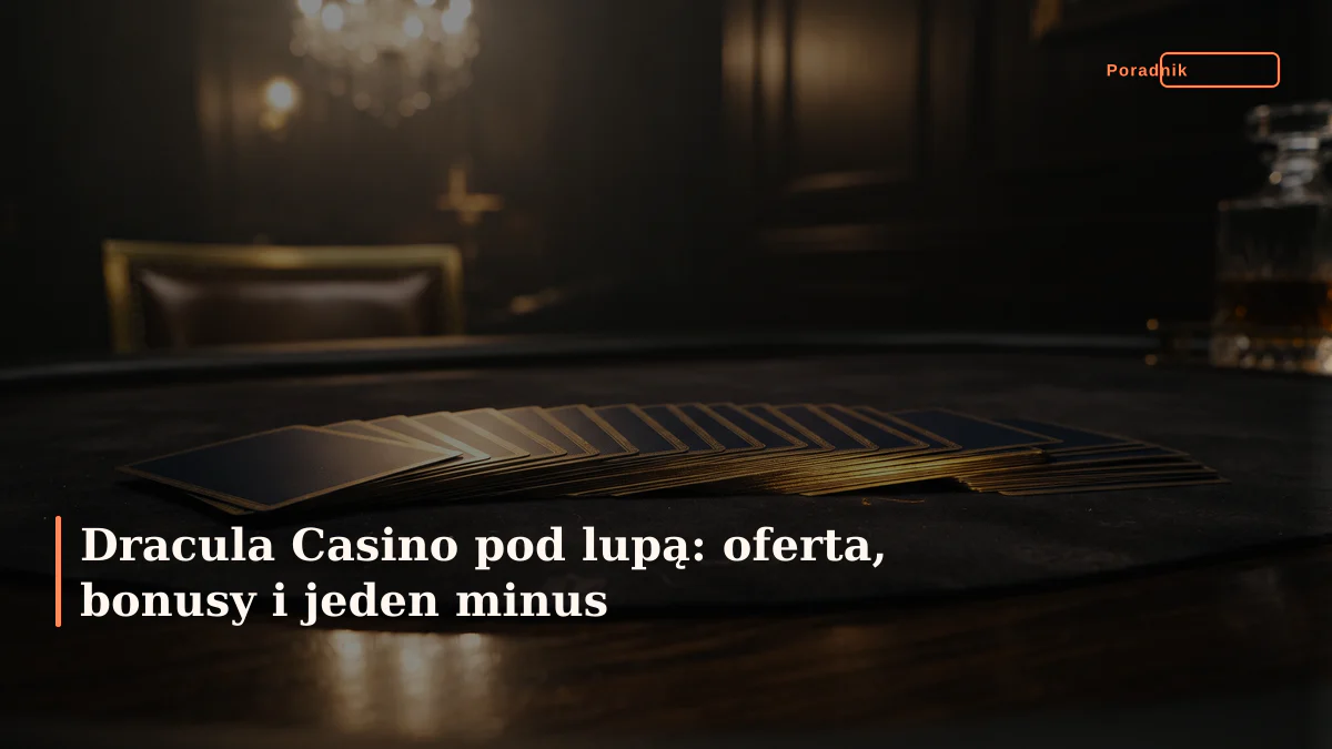 Dracula Casino pod lupą: oferta, bonusy i jeden minus