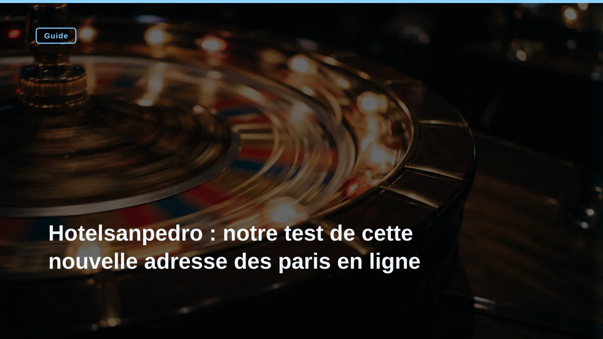 Hotelsanpedro : notre test de cette nouvelle adresse des paris en ligne