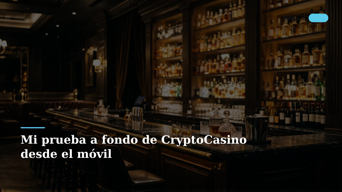 Mi prueba a fondo de CryptoCasino desde el móvil