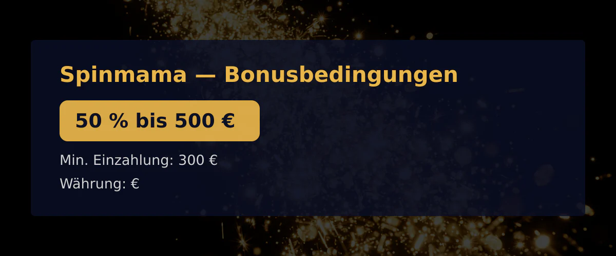 Spinmama — Bonusbedingungen: 50 % bis 500 € Spinmama — Bonusbedingungen: 50 % bis 500 €