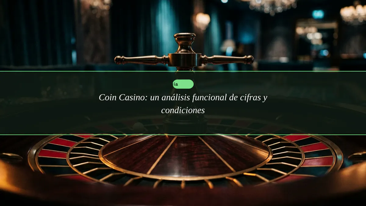 Coin Casino: un análisis funcional de cifras y condiciones