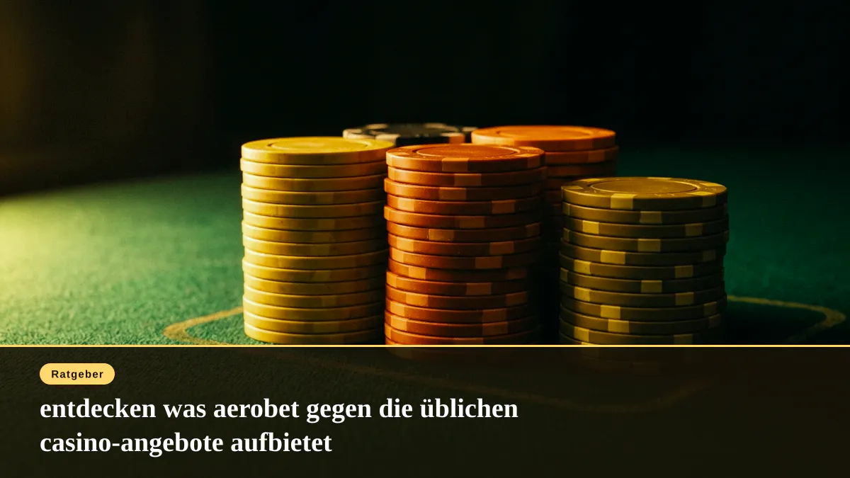 entdecken was aerobet gegen die üblichen casino-angebote aufbietet