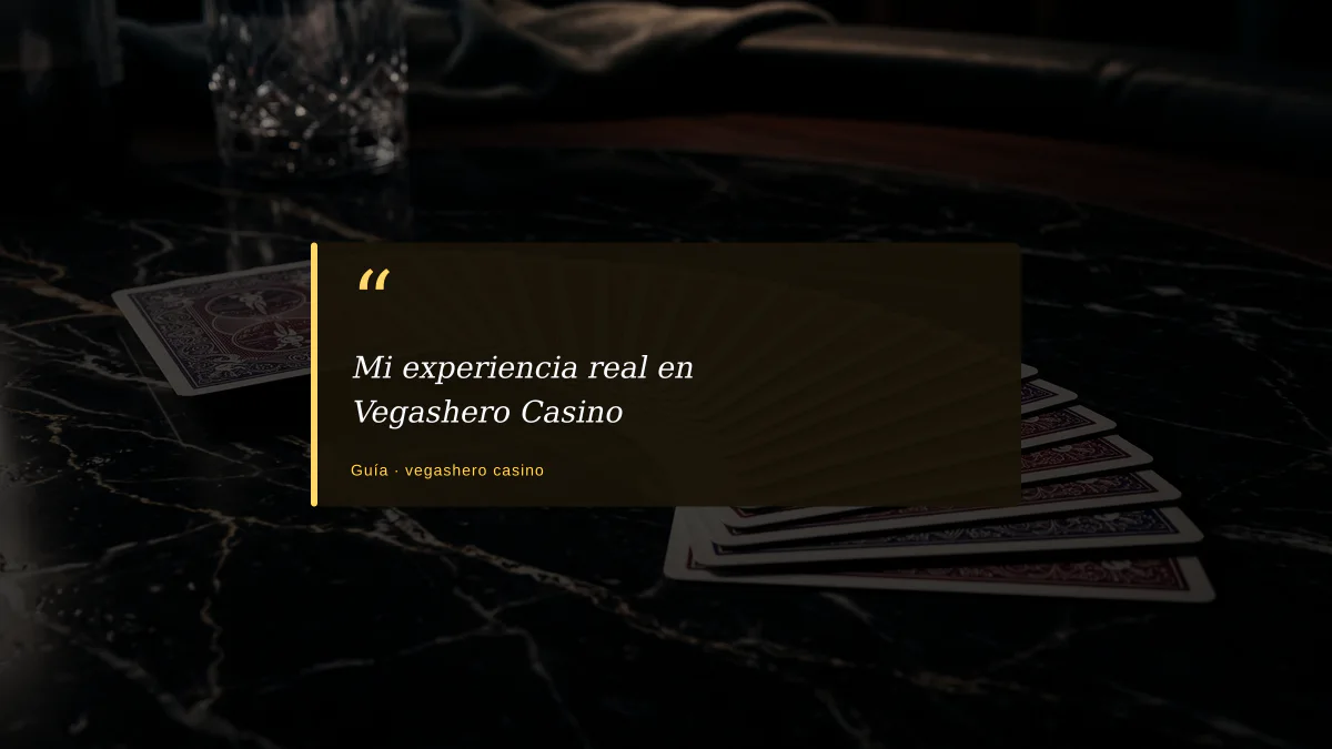 Mi experiencia real en Vegashero Casino