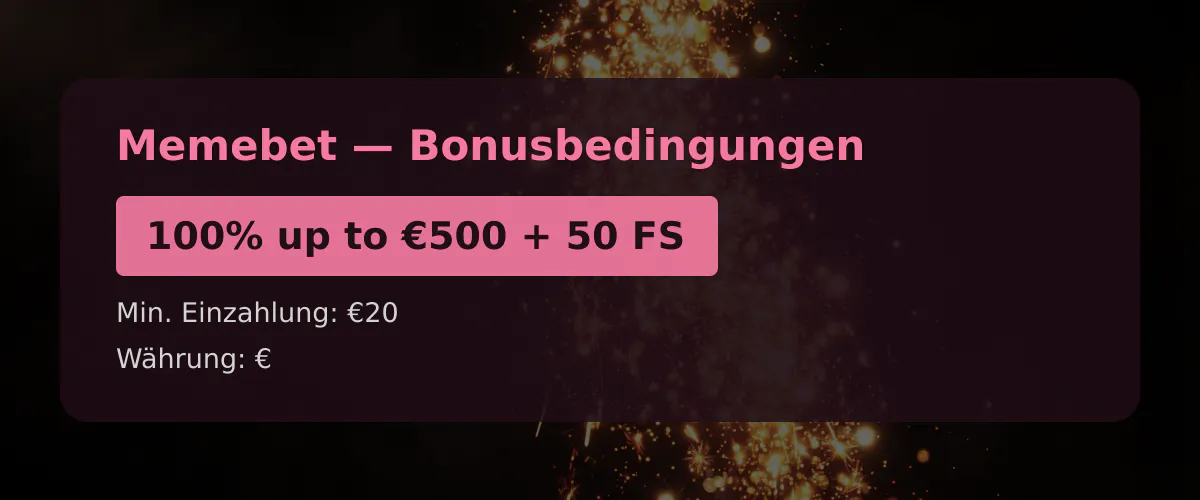 Memebet — Bonusbedingungen: 100% up to €500 + 50 FS