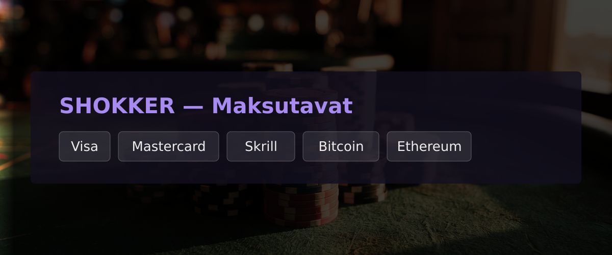 SHOKKER &mdash; Maksutavat: Visa, Mastercard, Skrill, Bitcoin, Ethereum
