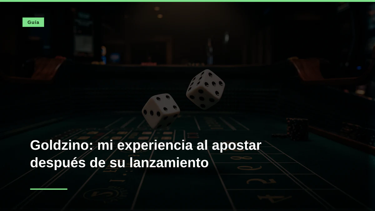 Goldzino: mi experiencia al apostar después de su lanzamiento