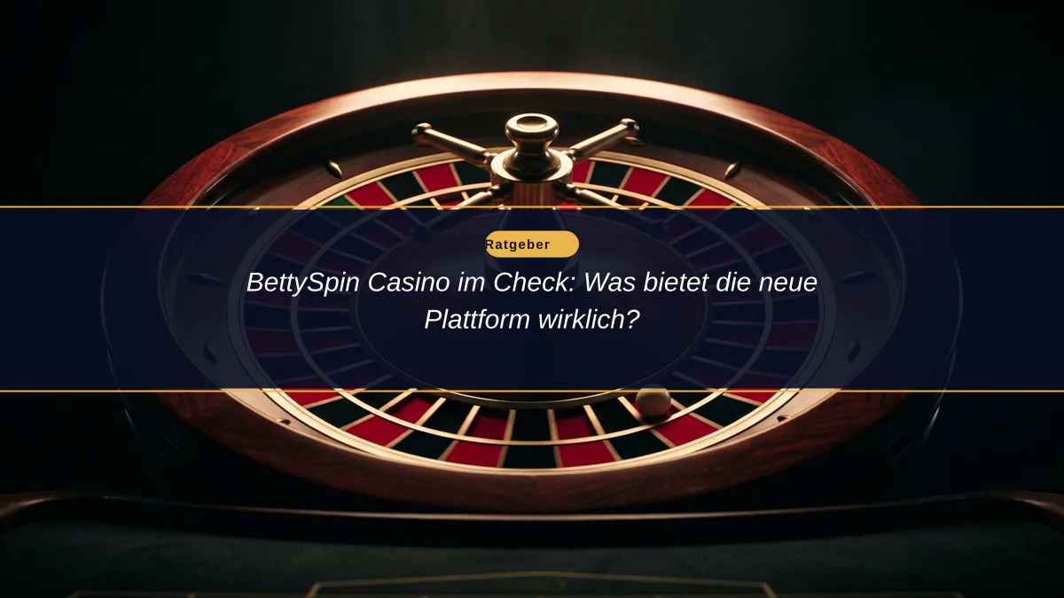 BettySpin Casino im Check: Was bietet die neue Plattform wirklich?