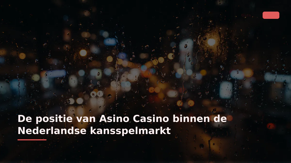 De positie van Asino Casino binnen de Nederlandse kansspelmarkt