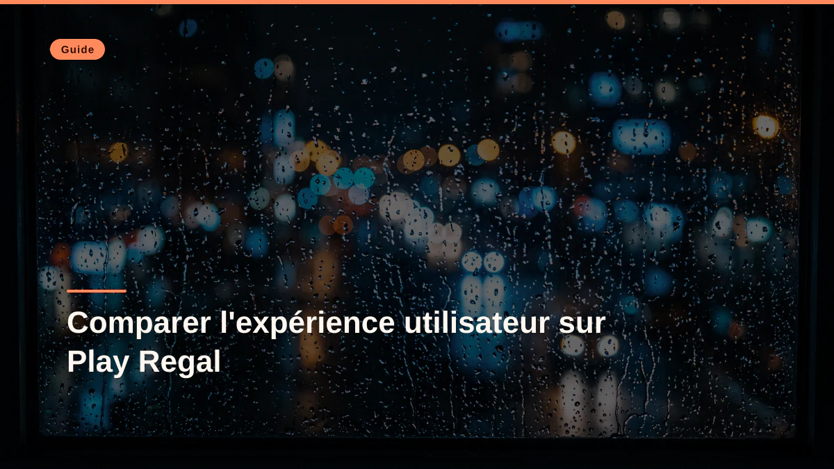 Comparer l'expérience utilisateur sur Play Regal