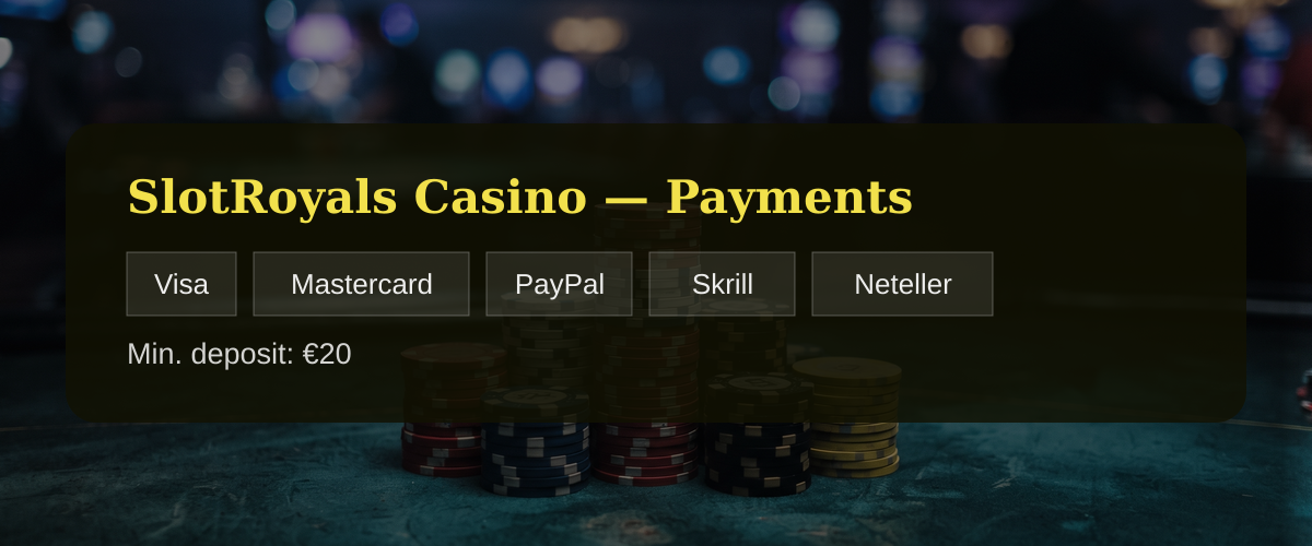 SlotRoyals Casino — Payments: Visa, Mastercard, PayPal, Skrill, Neteller SlotRoyals Casino — Payments: Visa, Mastercard, PayPal, Skrill, Neteller