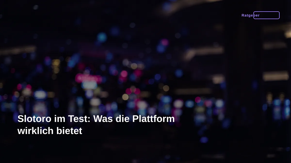 Slotoro im Test: Was die Plattform wirklich bietet