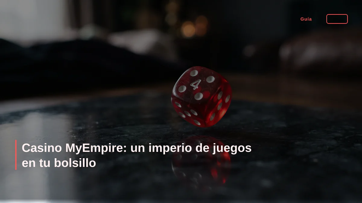 Casino MyEmpire: un imperio de juegos en tu bolsillo