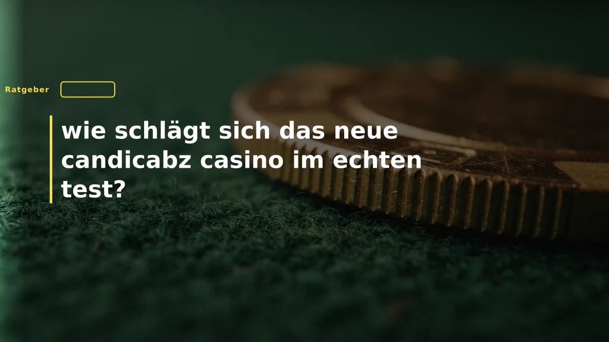 wie schlägt sich das neue candicabz casino im echten test?
