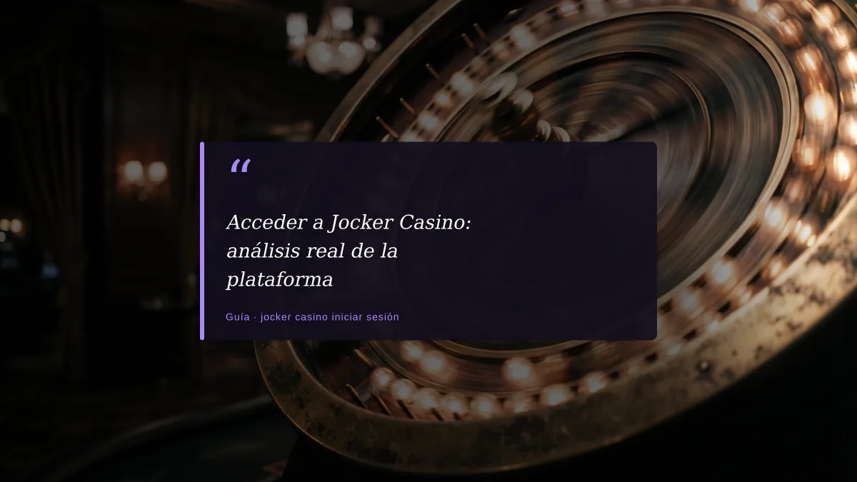 Acceder a Jocker Casino: análisis real de la plataforma