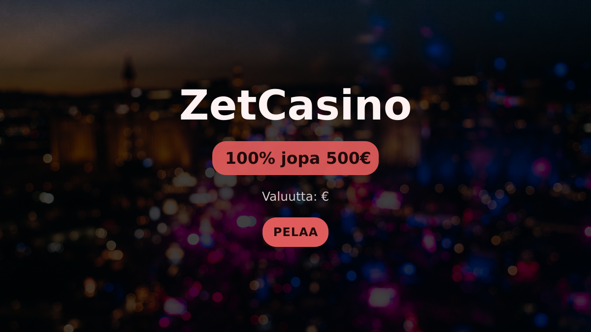 ZetCasino kasino  tervetuliaisbonus 100% jopa 500 + 200 FS, maksutavat: Visa, Mastercard, PayPal, Skrill, Neteller