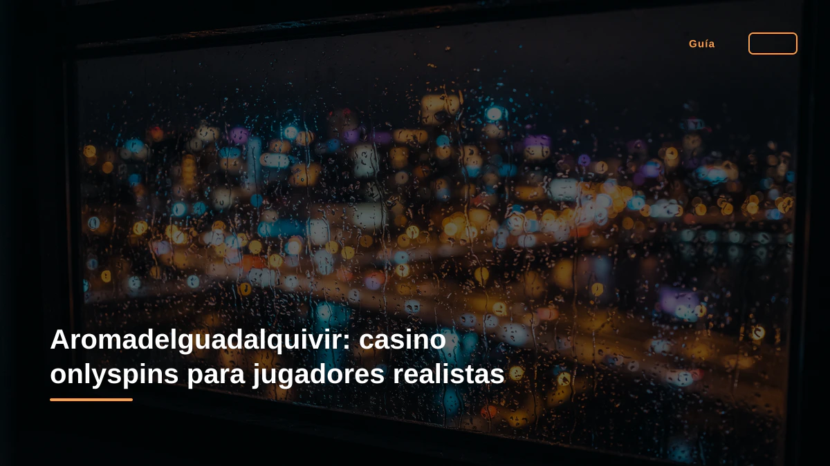 Aromadelguadalquivir: casino onlyspins para jugadores realistas