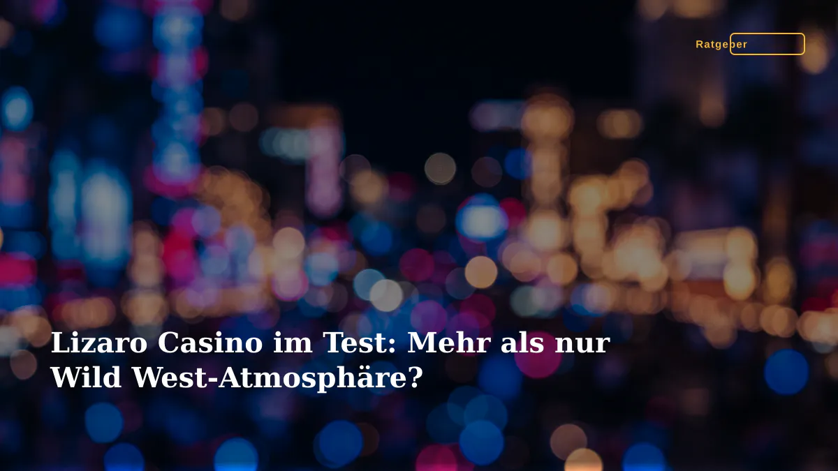 Lizaro Casino im Test: Mehr als nur Wild West-Atmosphäre?