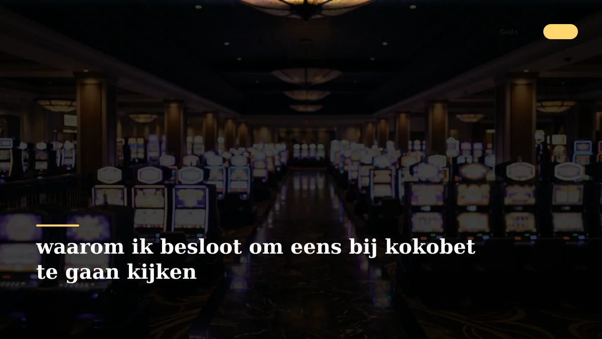 waarom ik besloot om eens bij kokobet te gaan kijken