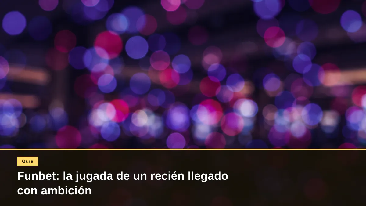 Funbet: la jugada de un recién llegado con ambición