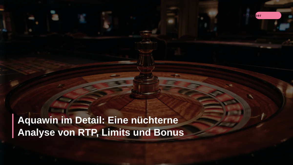 Aquawin im Detail: Eine nüchterne Analyse von RTP, Limits und Bonus
