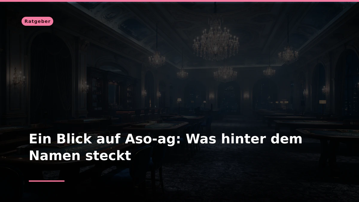 Ein Blick auf Aso-ag: Was hinter dem Namen steckt