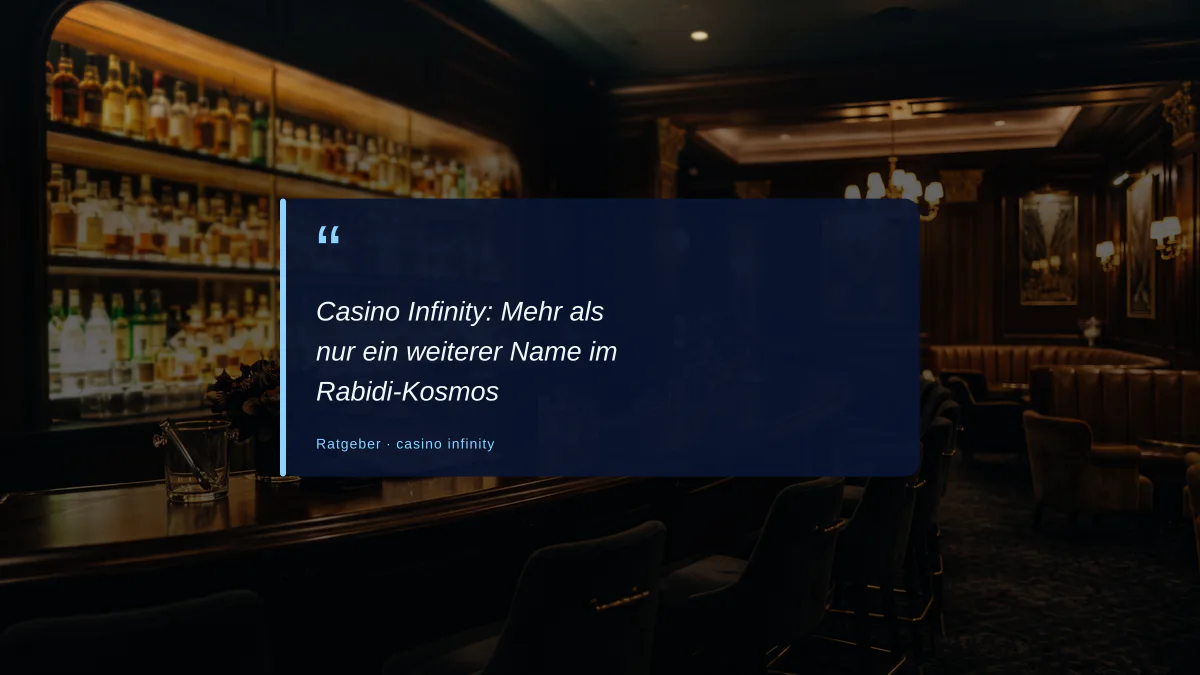 Casino Infinity: Mehr als nur ein weiterer Name im Rabidi-Kosmos