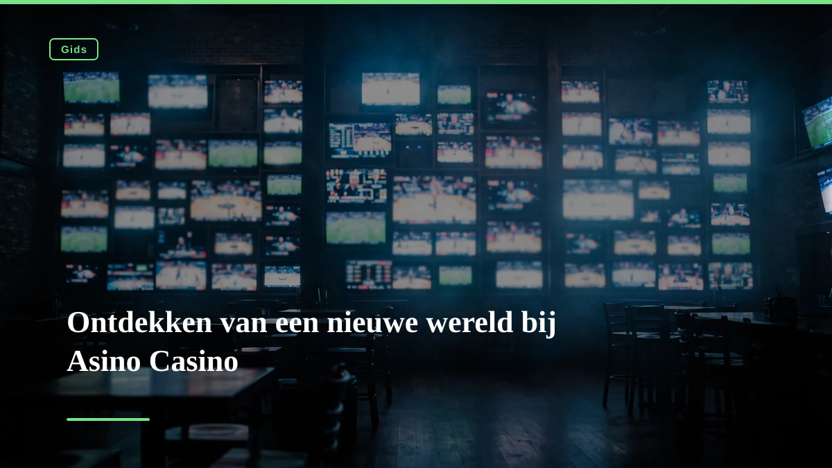 Ontdekken van een nieuwe wereld bij Asino Casino