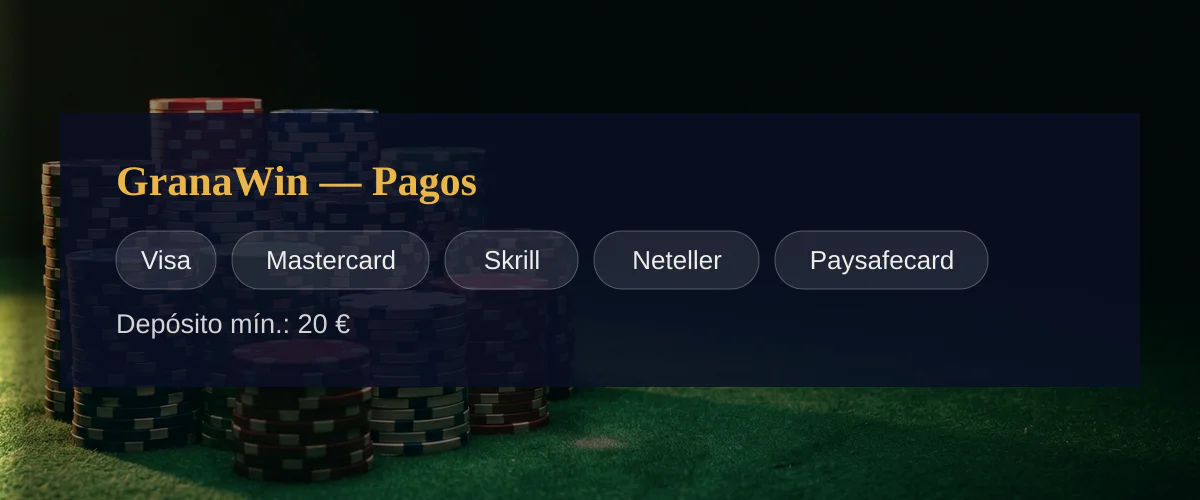 GranaWin &mdash; Pagos: Visa, Mastercard, Skrill, Neteller, Paysafecard