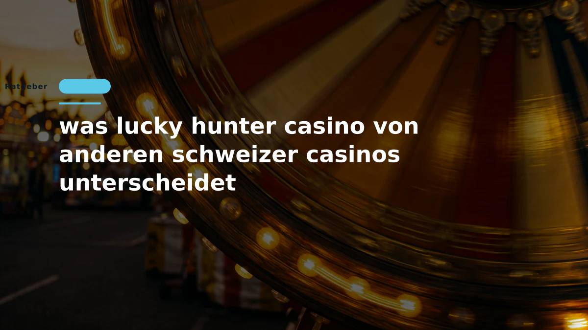 was lucky hunter casino von anderen schweizer casinos unterscheidet