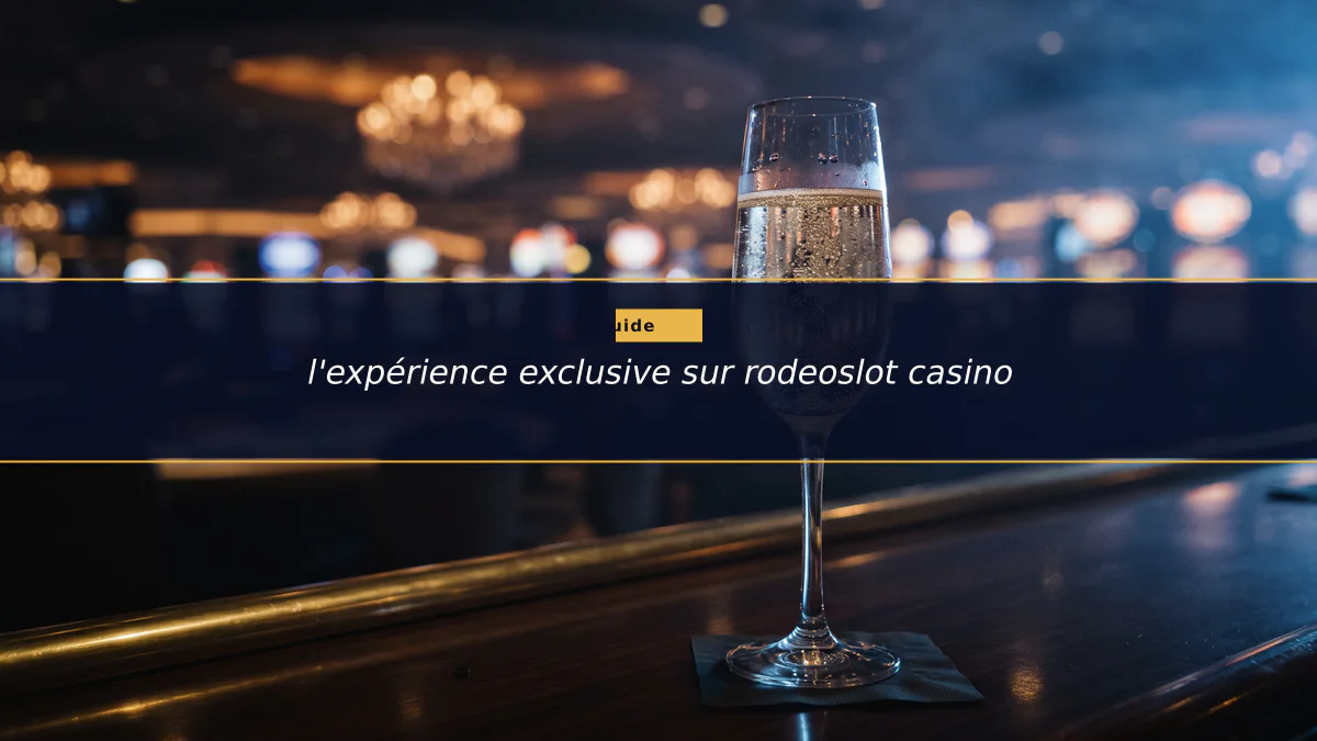 l'expérience exclusive sur rodeoslot casino