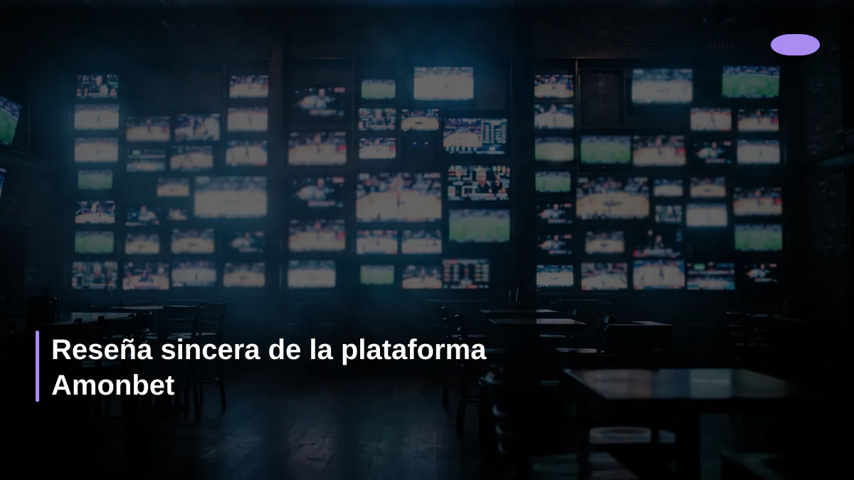 Reseña sincera de la plataforma Amonbet