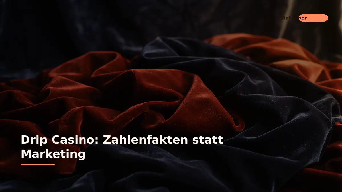 Drip Casino: Zahlenfakten statt Marketing