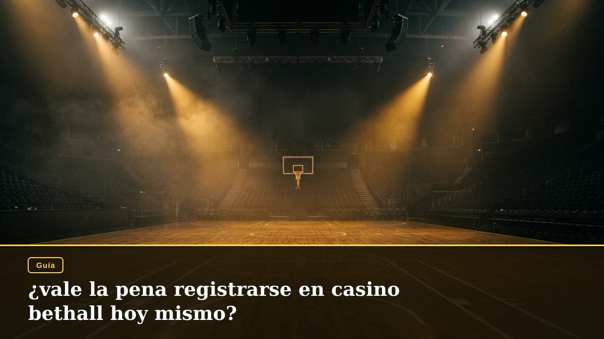 ¿vale la pena registrarse en casino bethall hoy mismo?