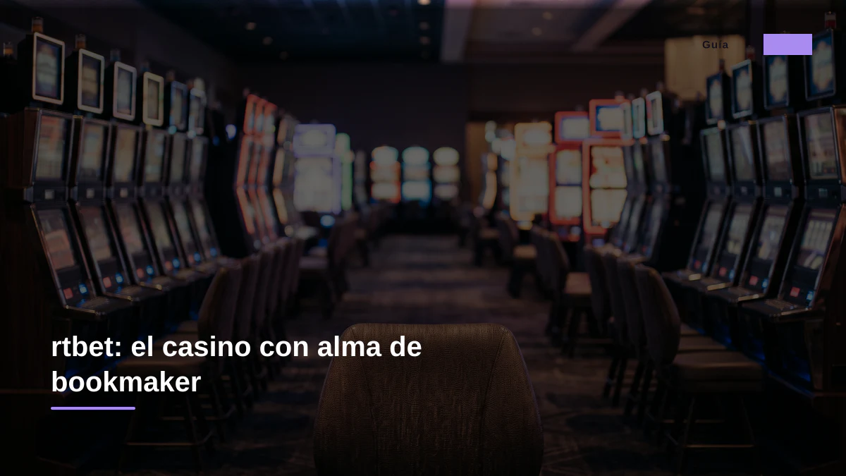 rtbet: el casino con alma de bookmaker