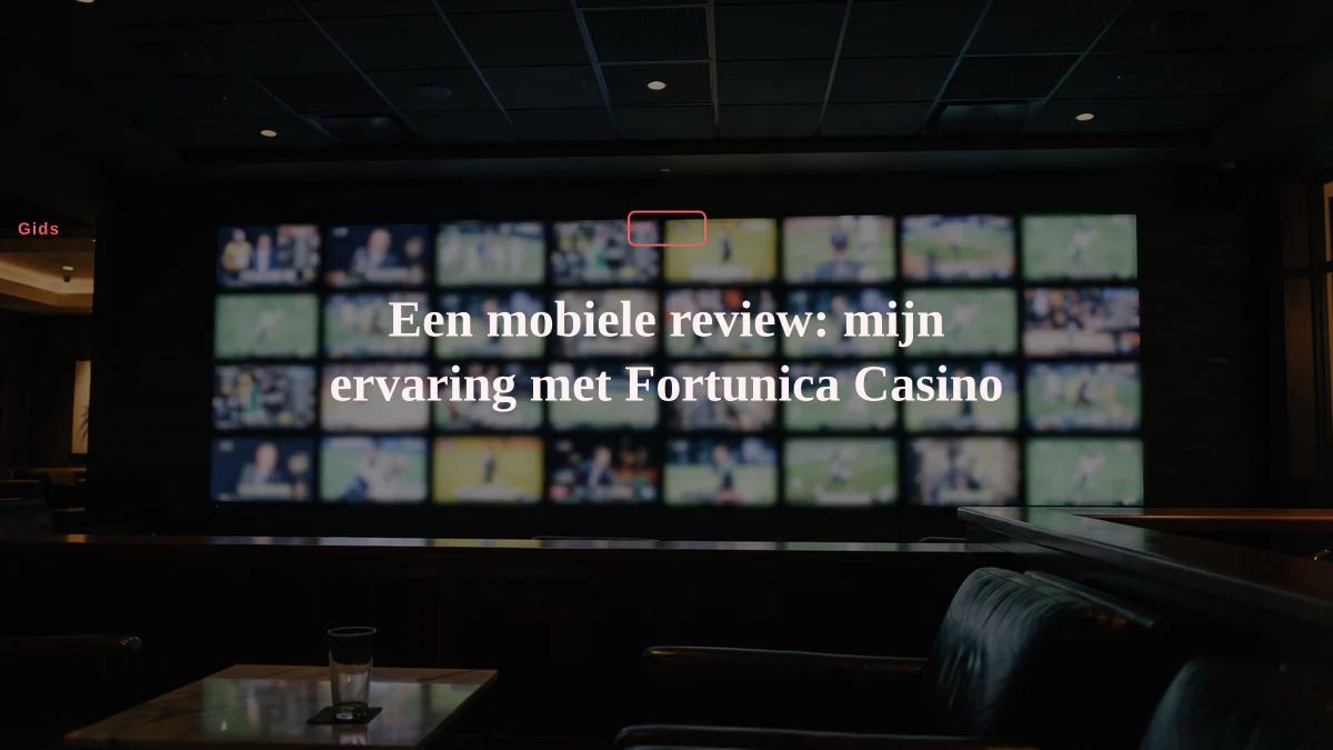 Een mobiele review: mijn ervaring met Fortunica Casino