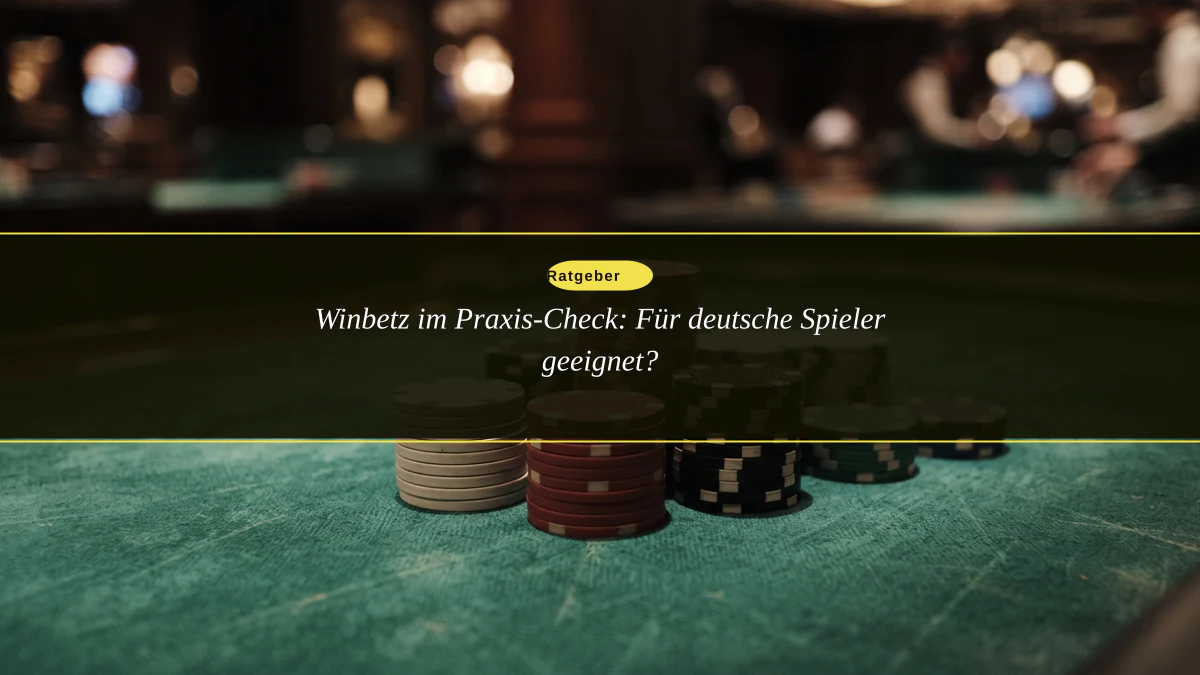 Winbetz im Praxis-Check: Für deutsche Spieler geeignet?
