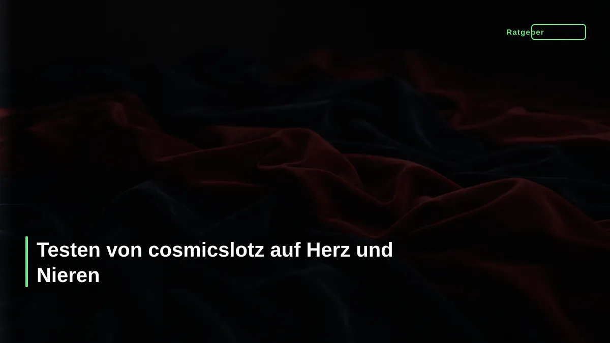 Testen von cosmicslotz auf Herz und Nieren