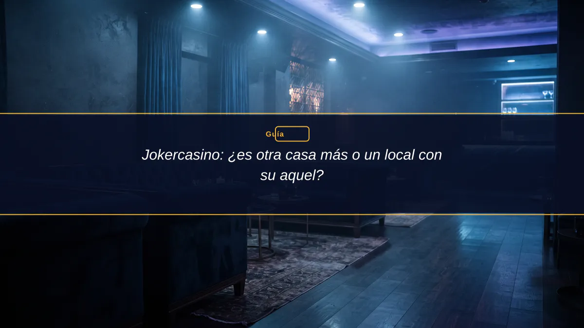 Jokercasino: ¿es otra casa más o un local con su aquel?