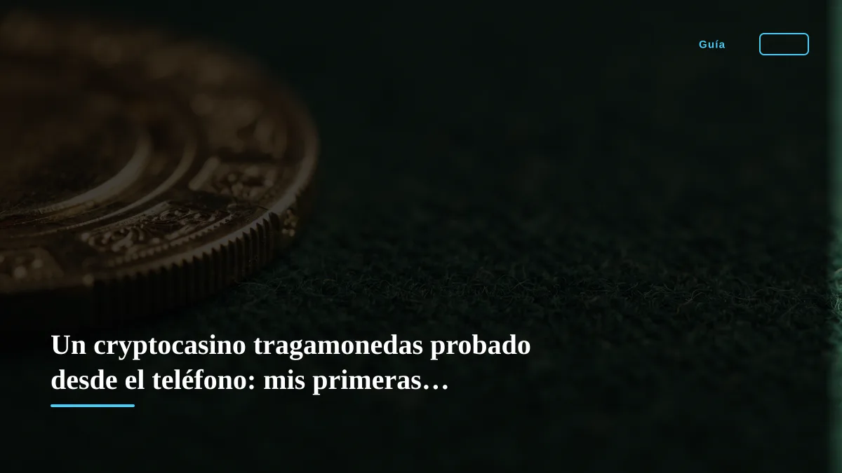 Un cryptocasino tragamonedas probado desde el teléfono: mis primeras impresiones