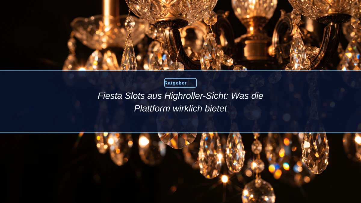 Fiesta Slots aus Highroller-Sicht: Was die Plattform wirklich bietet