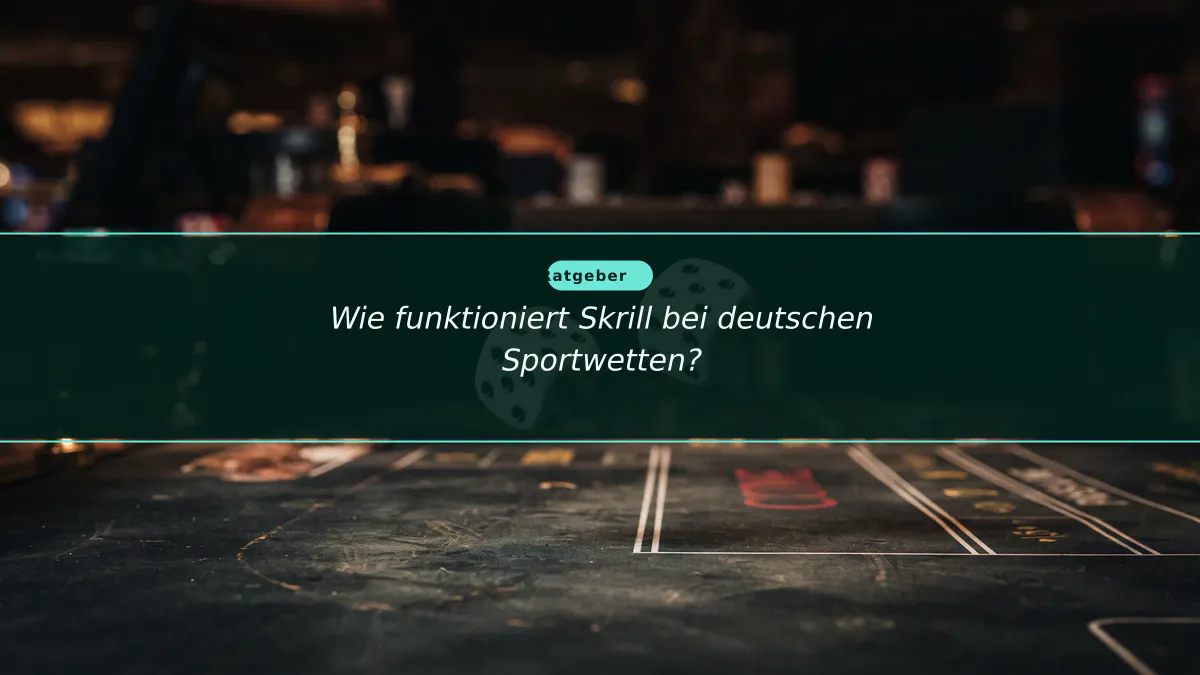 Wie funktioniert Skrill bei deutschen Sportwetten?