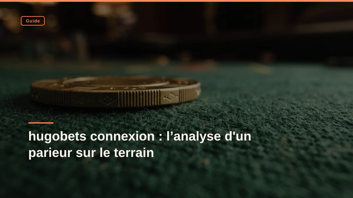 hugobets connexion : l’analyse d'un parieur sur le terrain