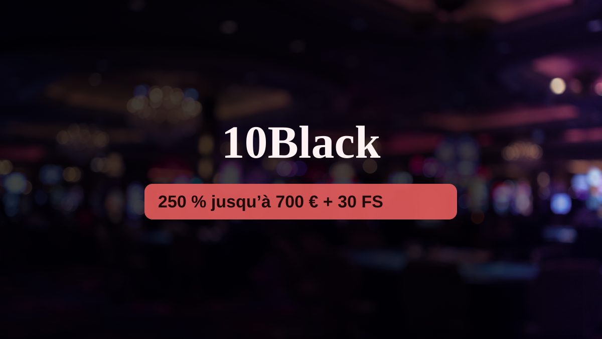 10Black casino — bonus de bienvenue 250 % jusqu’à 700 € + 30 FS, paiements: Visa, Mastercard, PayPal, Skrill, Neteller