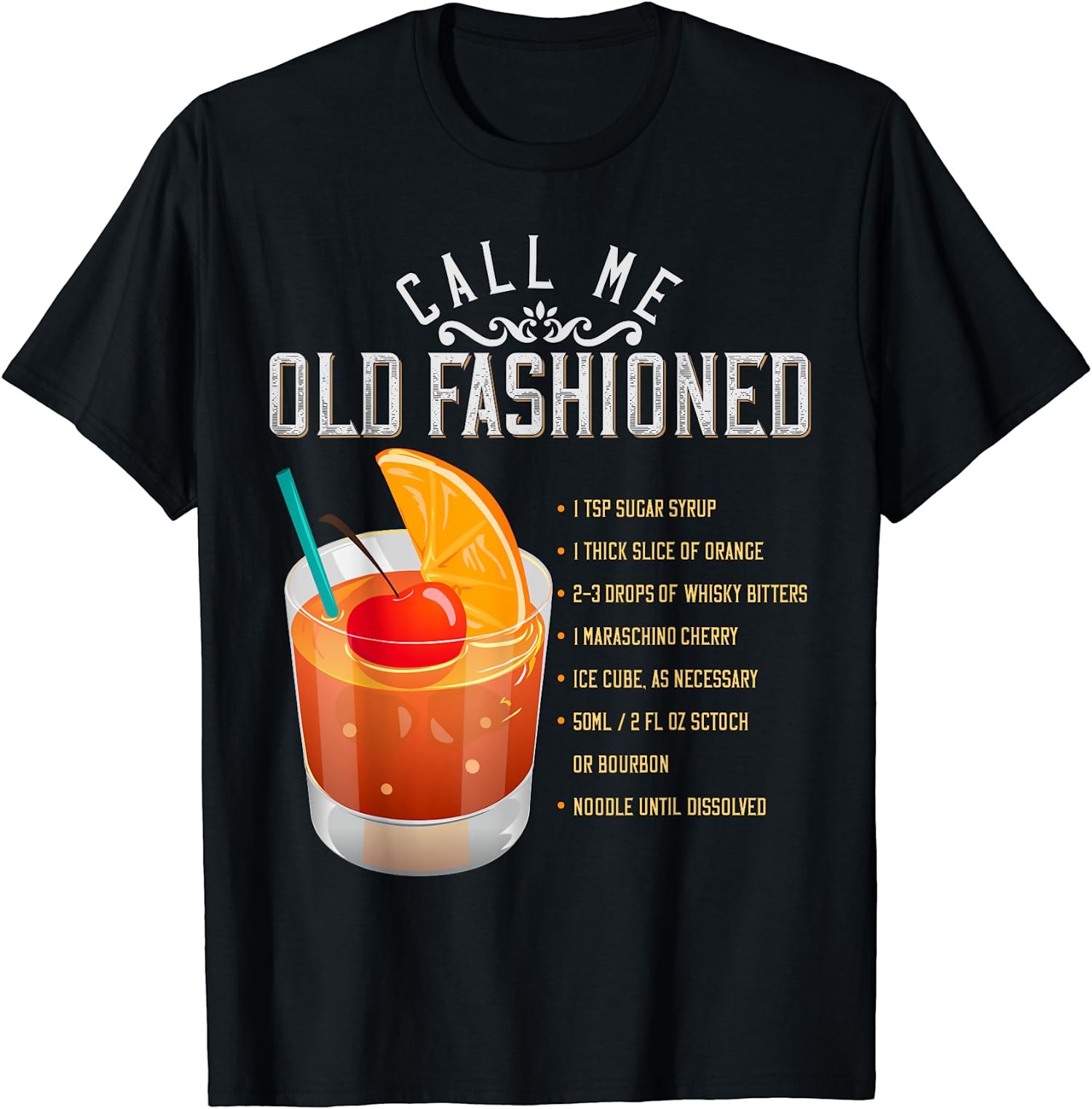 Call Me Old Fashioned Whiskey Cocktail Drinking Unisex T-Shirt