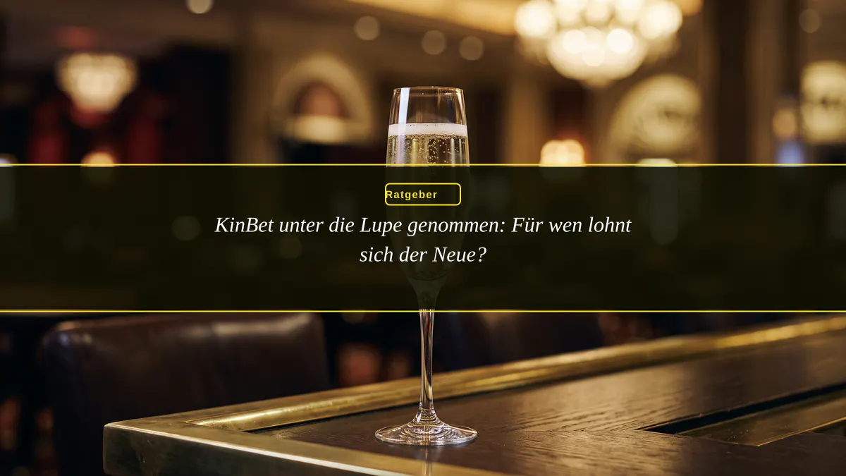 KinBet unter die Lupe genommen: Für wen lohnt sich der Neue?