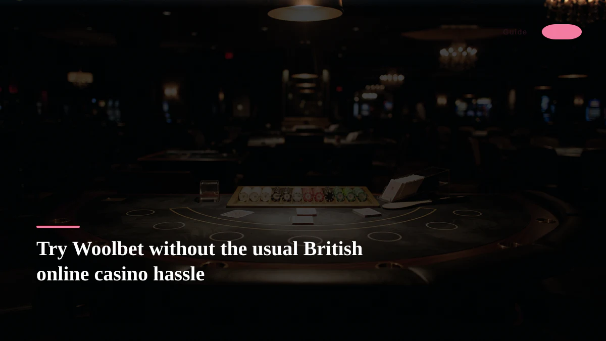 Try Woolbet without the usual British online casino hassle