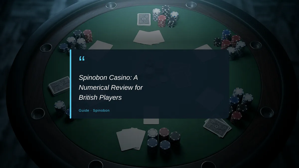 Spinobon Casino: A Numerical Review for British Players