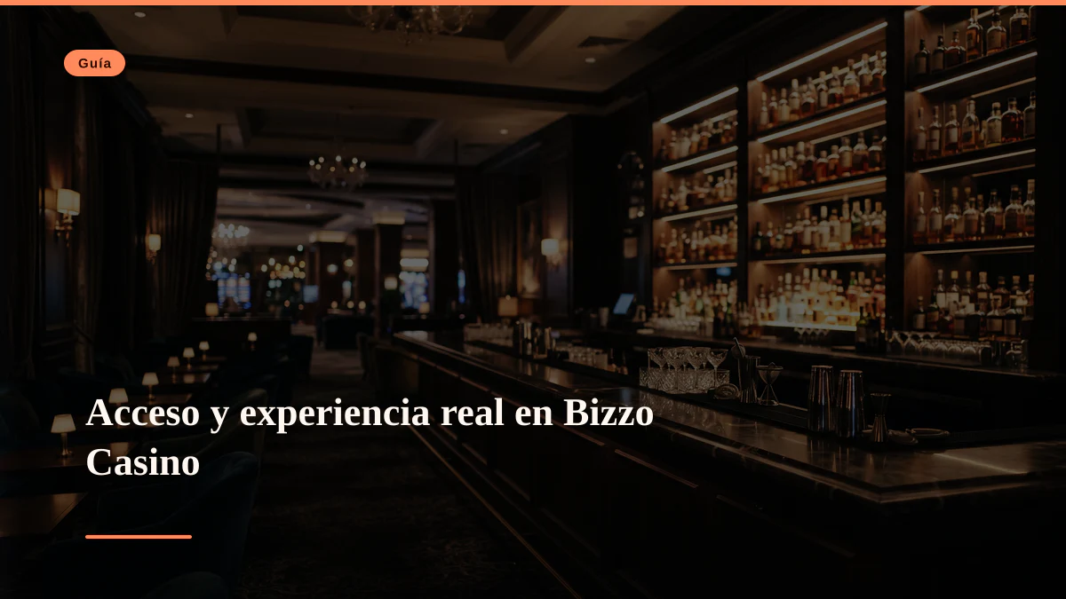 Acceso y experiencia real en Bizzo Casino