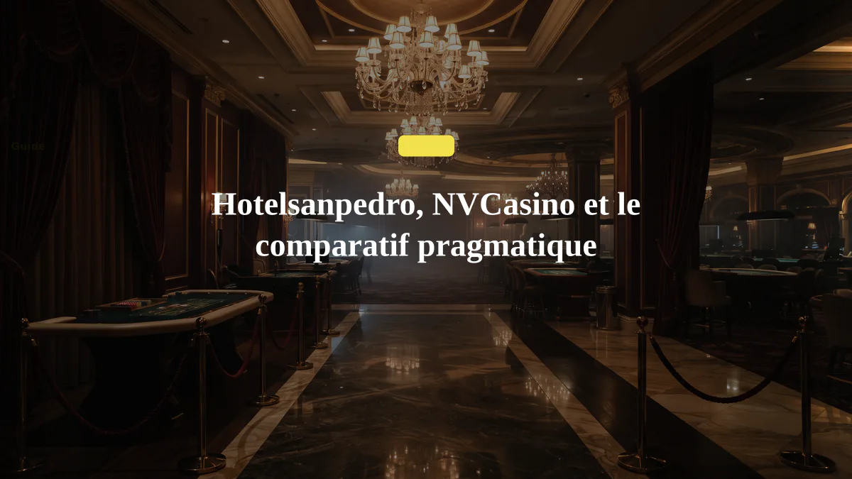 Hotelsanpedro, NVCasino et le comparatif pragmatique