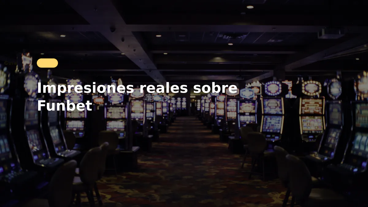 Impresiones reales sobre Funbet